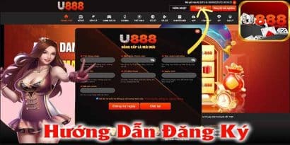 Hướng dẫn đăng ký U888 cho các tân binh